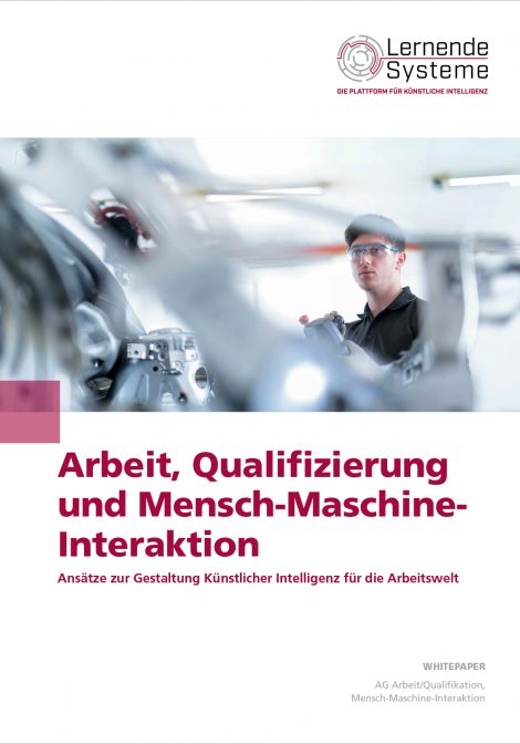 Arbeit, Qualifizierung und Mensch-Maschine-Interaktion – Ansätze zur Gestaltung Künstlicher Intelligenz für die Arbeitswelt