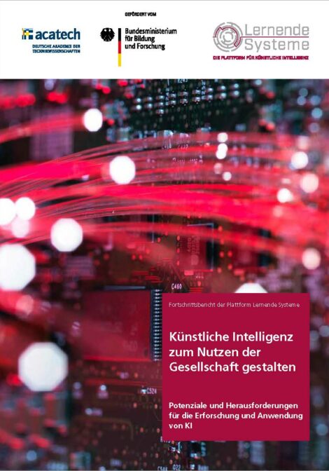 Künstliche Intelligenz zum Nutzen der Gesellschaft gestalten – Potenziale und Herausforderungen für die Erforschung und Anwendung von KI (Fortschrittsbericht)