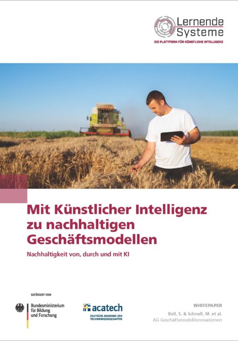 Mit Künstlicher Intelligenz zu nachhaltigen Geschäftsmodellen – Nachhaltigkeit von, durch und mit KI
